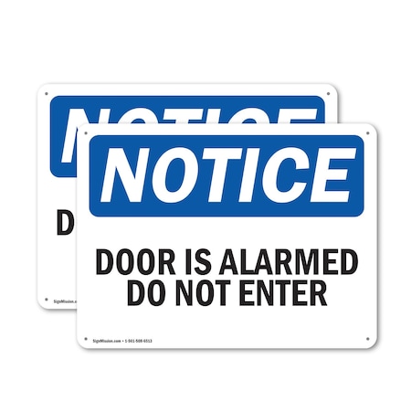 Signmission Door Is Alarmed Do Not Enter OSHA Notice Sign, Aluminum, 18in W x 12in L, 2PK OS-2PACK-NS-A-1218-L-11483
